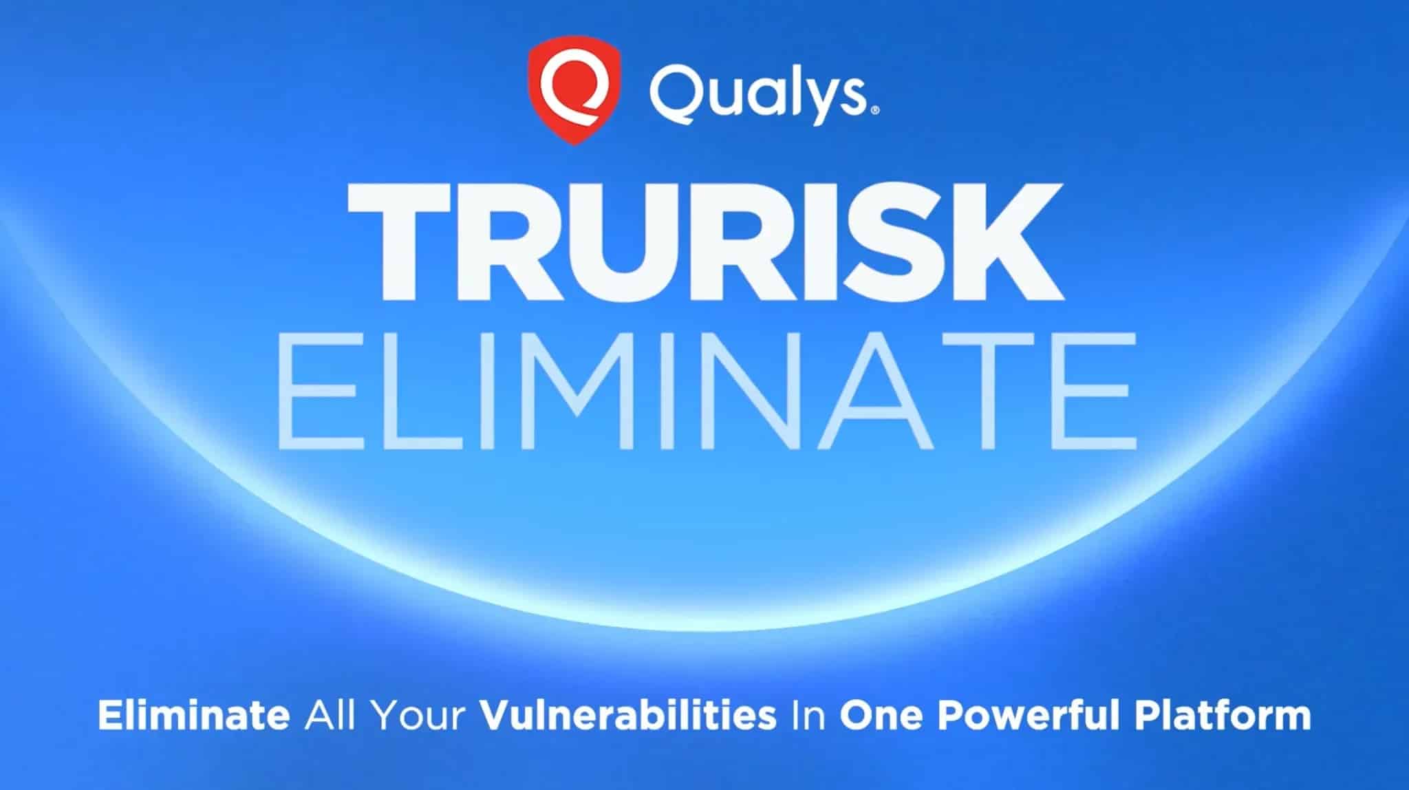 Qualys TruRisk Eliminate: Giải pháp loại bỏ rủi ro
